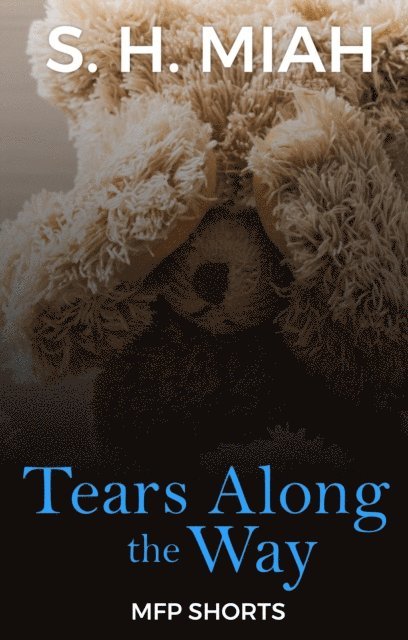 S. H. Miah - Tears Along the Way, E-bok