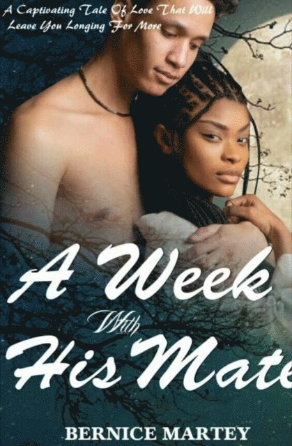 Bernice Martey - Week With His Mate, E-bok