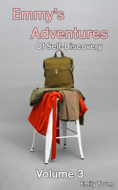 Emily Young - Emmy's Adventures Of Self Discovery: Volume 3, E-bok
