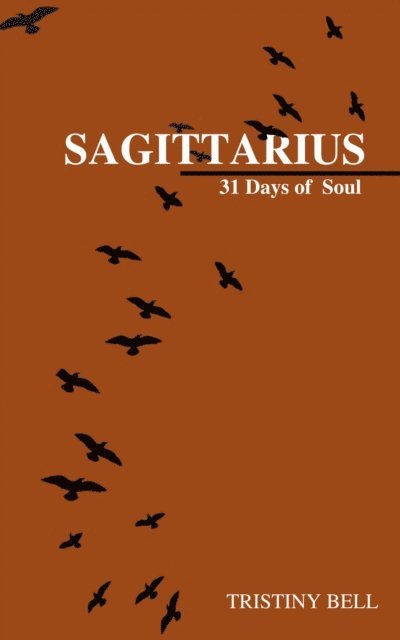 Tristiny Bell - Sagittarius: 31 Days of Soul, E-bok