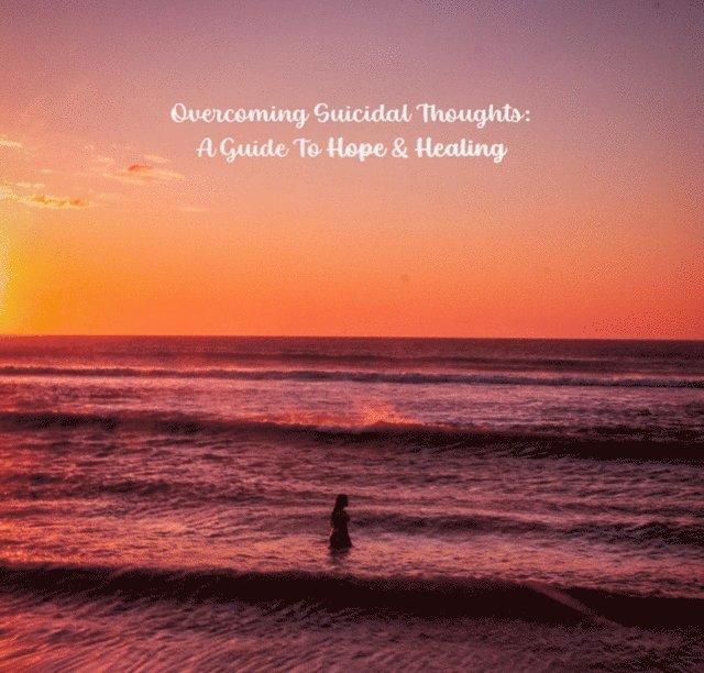 Walter J. Grace - Overcoming Suicidal Thoughts: A Guide to Hope and Healing, E-bok