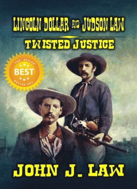 John J. Law - Lincoln Dollar and Judson Law - Twisted Justice, E-bok