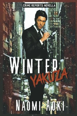 Naomi Aoki - Winter Yakuza, Häftad