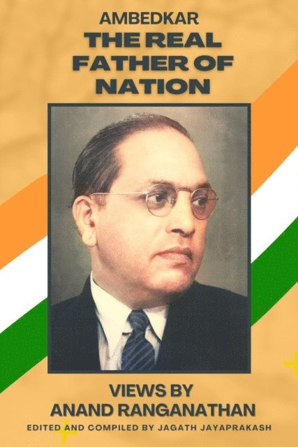 Jagath Jayaprakash - Ambedkar : The Real Father of Nation, E-bok