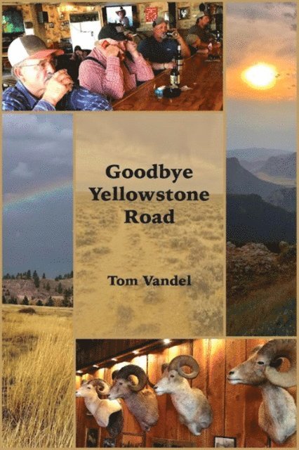 Tom Vandel - Goodbye Yellowstone Road, E-bok