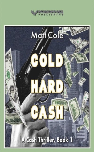 Matt Cole - Cold Hard Cash: A Cash Thriller, E-bok