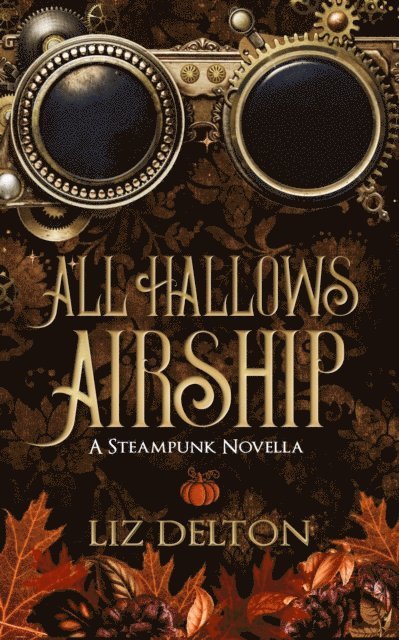Liz Delton - All Hallows Airship, E-bok
