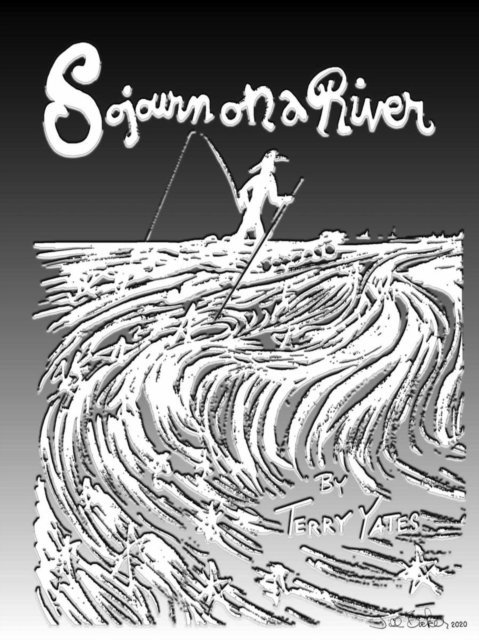 Terry Yates - Sojourn on a River, E-bok