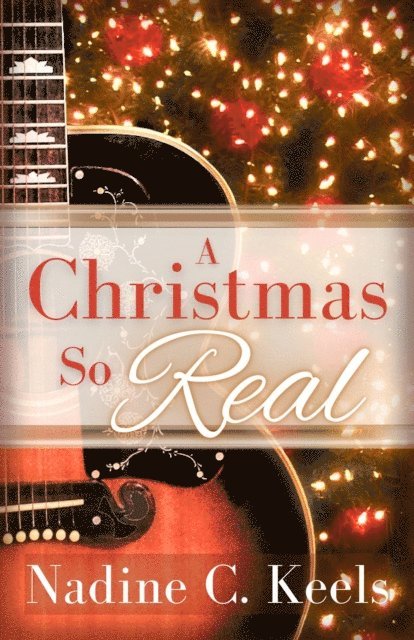 Nadine C. Keels - Christmas So Real, E-bok