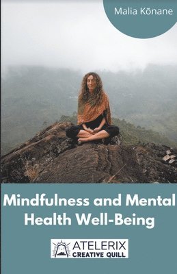 Malia Kōnane - Mindfulness And Mental Health Well-Being, Häftad. Tillgänglighet: Tillfälligt slut