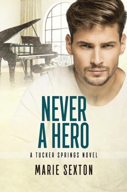 Marie Sexton - Never a Hero, E-bok