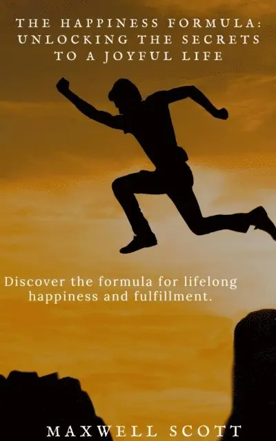 Maxwell Scott - Happiness Formula: Unlocking the Secrets to a Joyful Life, E-bok. Tillgänglighet: Lägg i varukorg