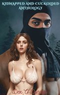 Kidnapped and Cuckolded Anthology