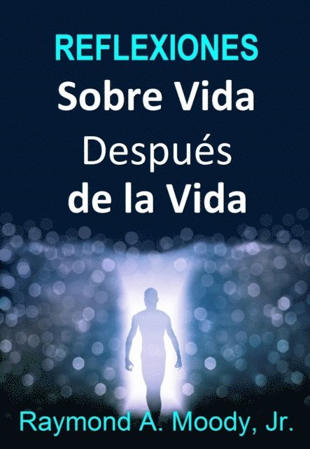 Raymond A. Moody - Reflexiones sobre Vida Despues de la Vida, E-bok