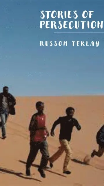 Russom Teklay - Stories of Persecution, E-bok. Tillgänglighet: Lägg i varukorg