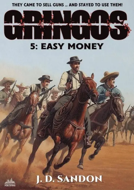 JD Sandon - Easy Money (An Adventure Novel of the Mexican Revolution), E-bok. Tillgänglighet: Lägg i varukorg