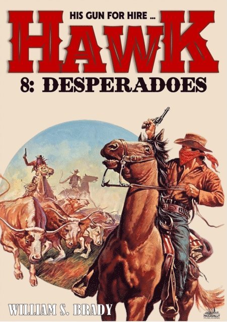 William S. Brady - Hawk 08: Desperadoes (A Jared Hawk Western), E-bok. Tillgänglighet: Lägg i varukorg