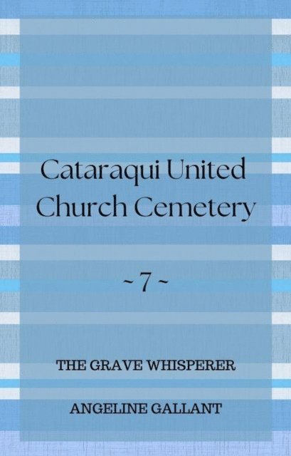 Angeline Gallant - Cataraqui United Church Cemetery, E-bok