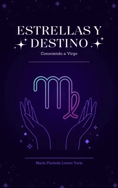 Maria Florinda Loreto Yoris - Estrellas y Destino: Conociendo a Virgo, E-bok. Tillgänglighet: Lägg i varukorg