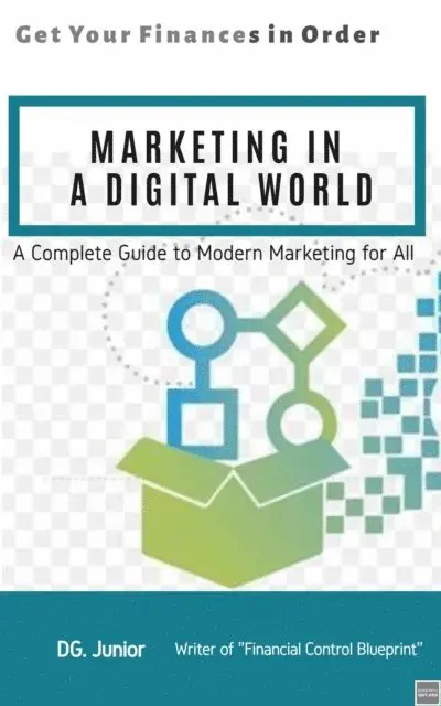 DG. Junior - Marketing in a Digital World: A Complete Guide to Modern Marketing for All, E-bok. Tillgänglighet: Lägg i varukorg