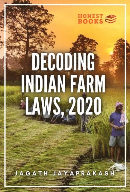 Jagath Jayaprakash - Decoding Indian Farm Laws, 2020, E-bok
