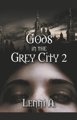 Lenni A - Gods in the Grey City 2, Häftad. Tillgänglighet: Lägg i varukorg