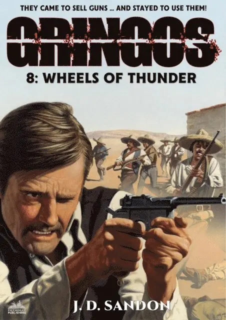 JD Sandon - Wheels of Thunder (An Adventure Novel of the Mexican Revolution), E-bok. Tillgänglighet: Lägg i varukorg