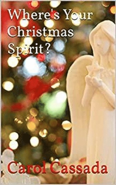 Carol Cassada - Where's Your Christmas Spirit?, E-bok