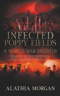 Alathia Morgan - Infected Poppy Fields, Häftad