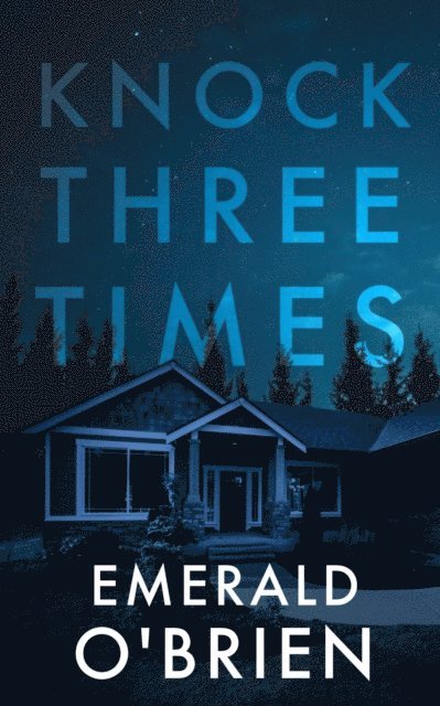 Emerald O'Brien - Knock Three Times: A Psychological Thriller, E-bok