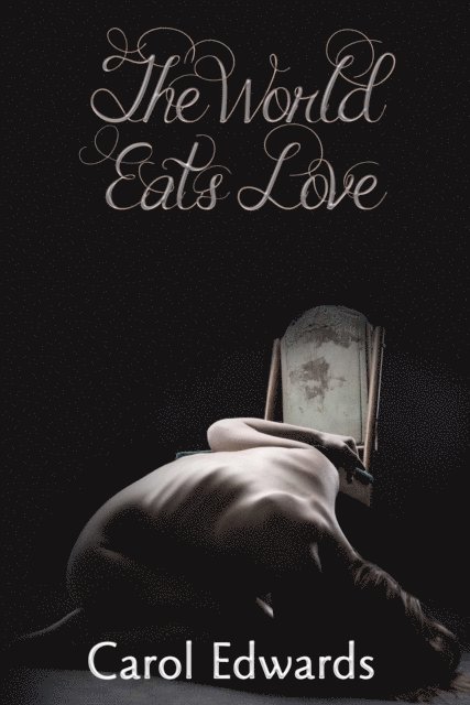 Carol Edwards - World Eats Love, E-bok