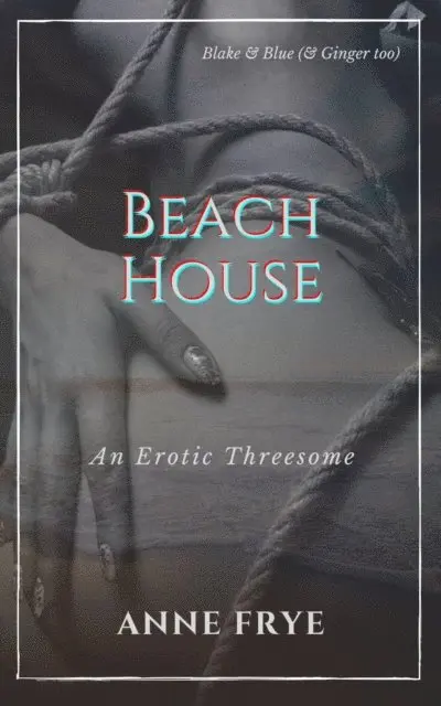 Anne Frye - Beach House: An Erotic Threesome, E-bok. Tillgänglighet: Lägg i varukorg