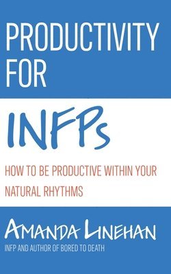 Amanda Linehan - Productivity For INFPs, Häftad. Tillgänglighet: Lägg i varukorg