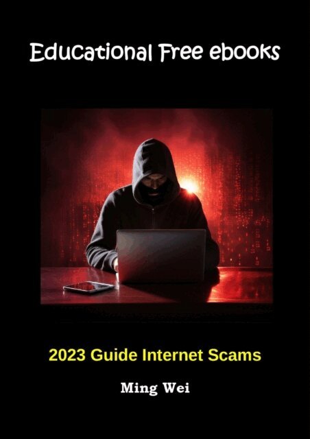 Ming Wei - Free 2023 Guide Internet Scams (PDF), E-bok