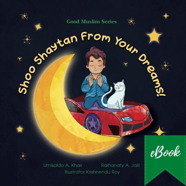 Raihanaty A. Jalil, Umisaldo A. Khair - Shoo Shaytan From Your Dreams!, E-bok
