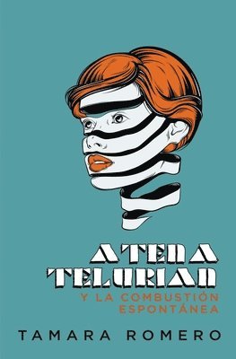 Tamara Romero - Atena Telurian y la combustión espontánea, Häftad