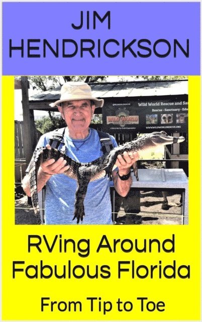 Jim Hendrickson - RVing Around Fabulous Florida: From Tip to Toe, E-bok. Tillgänglighet: Lägg i varukorg