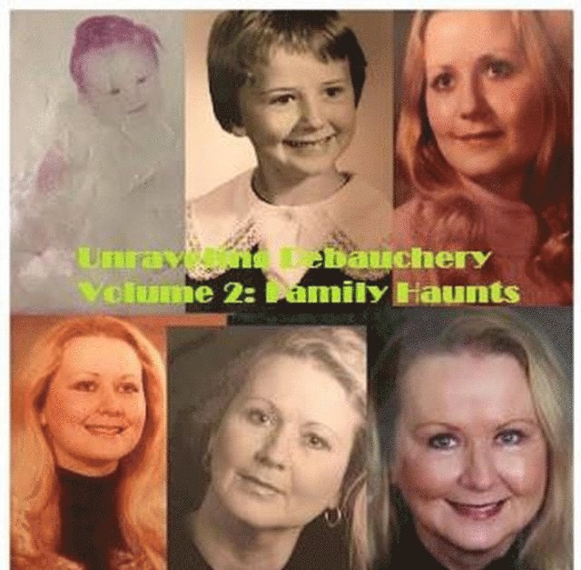 Jane Braaten - Unraveling Debauchery Volume 2: Family Haunts, E-bok