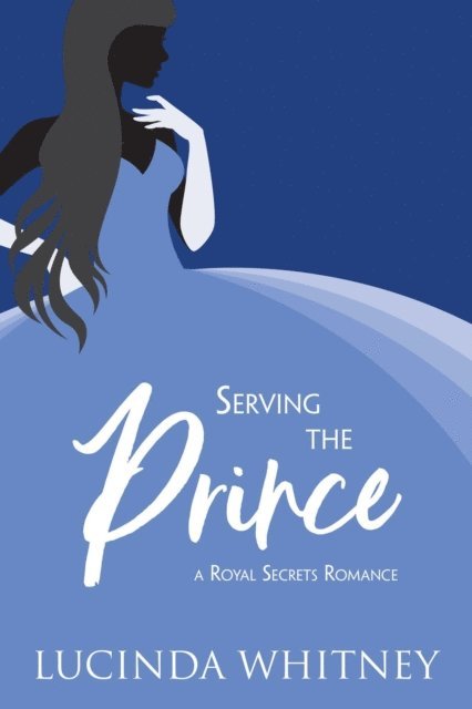 Lucinda Whitney - Serving the Prince, E-bok