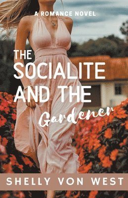 Shelly Von West - Socialite and the Gardener, Häftad. Tillgänglighet: Lägg i varukorg