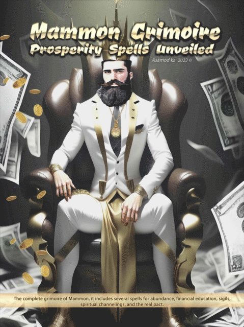 Asamod ka - Mammon Grimoire- Prosperity Spells Unveiled, E-bok