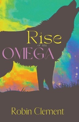 Robin Clement - Rise of the Omega, Häftad