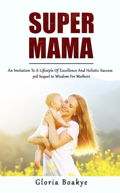 Gloria Boakye - Super Mama, E-bok