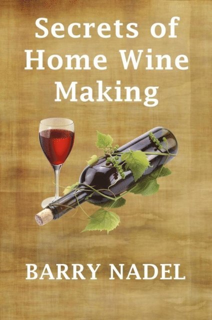 Barry Nadel - Secrets of Home Wine Making, E-bok. Tillgänglighet: Lägg i varukorg