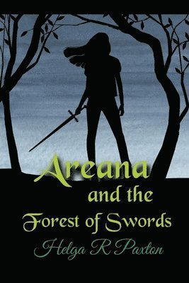 Helga R Paxton - Areana and the Forest of Swords, Häftad