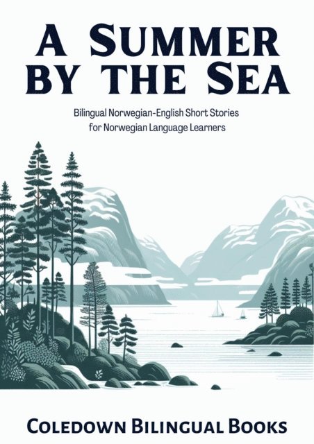 Coledown Bilingual Books - Summer by the Sea: Bilingual Norwegian-English Short Stories for Norwegian Language Learners, E-bok. Tillgänglighet: Lägg i varukorg