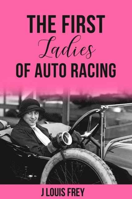 J Louis Frey - First Ladies of Auto Racing, E-bok. Tillgänglighet: Lägg i varukorg