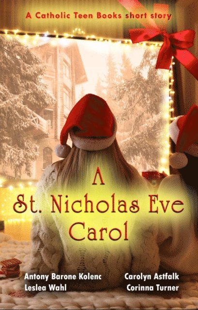 Corinna Turner, Leslea Wahl, Carolyn Astfalk, Antony B. Kolenc - Saint Nicholas Eve Carol, E-bok