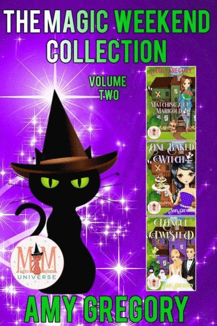 Amy Gregory - Magic Weekend Series, Collection 2: Magic and Mayhem Universe, E-bok