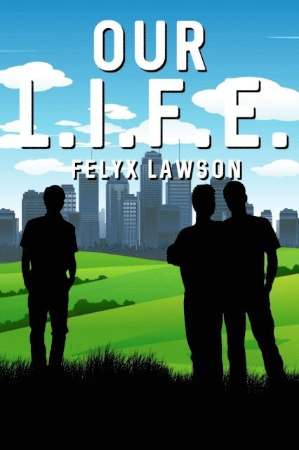 Felyx Lawson - Our L.I.F.E., E-bok